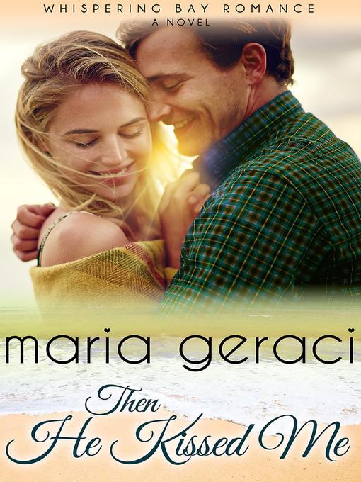 Title details for Then He Kissed Me by Maria Geraci - Available